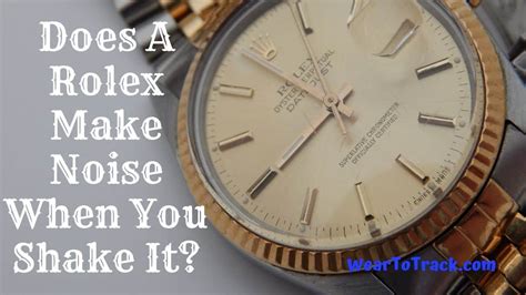 do real rolex make noise|do rolex watches make noise.